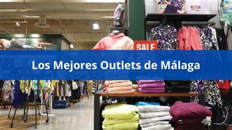 Las mejores tiendas outlet de Málaga: guía de los outlets .